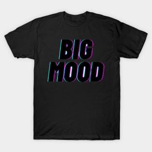 BIG MOOD -neon T-Shirt